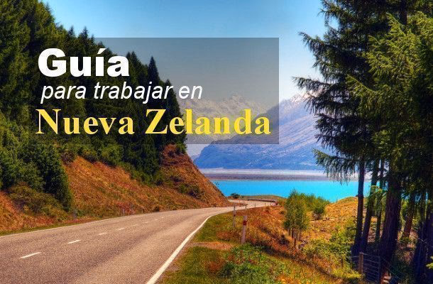 ¿Cómo hago para irme a trabajar a Nueva Zelanda?