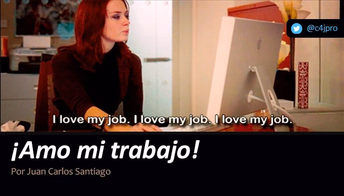 ¿Por qué amo mi trabajo?
