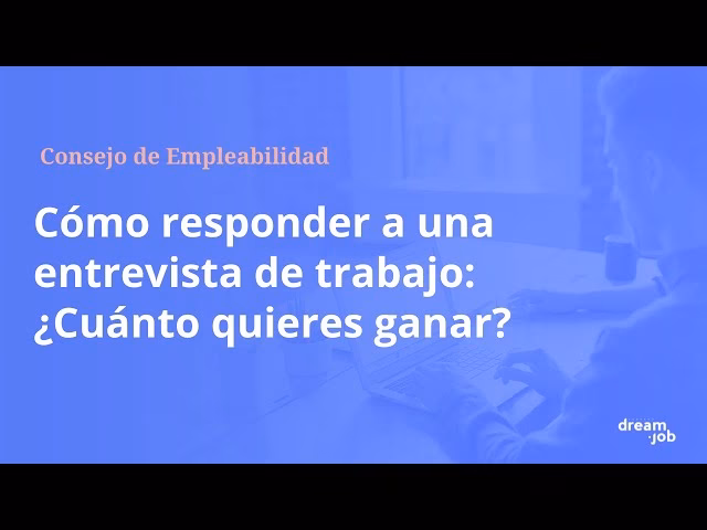¿Qué contestar cuando te preguntan el sueldo deseado?