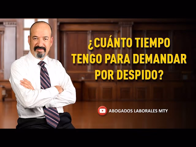 ¿Cuánto tiempo puedo poner una demanda laboral?