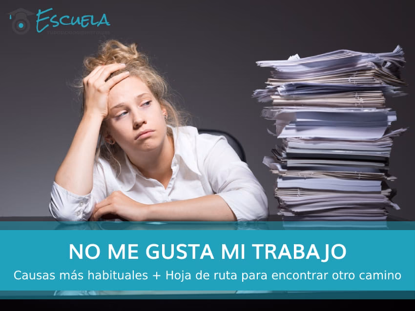 ¿Qué pasa si estoy en un trabajo que no me gusta?