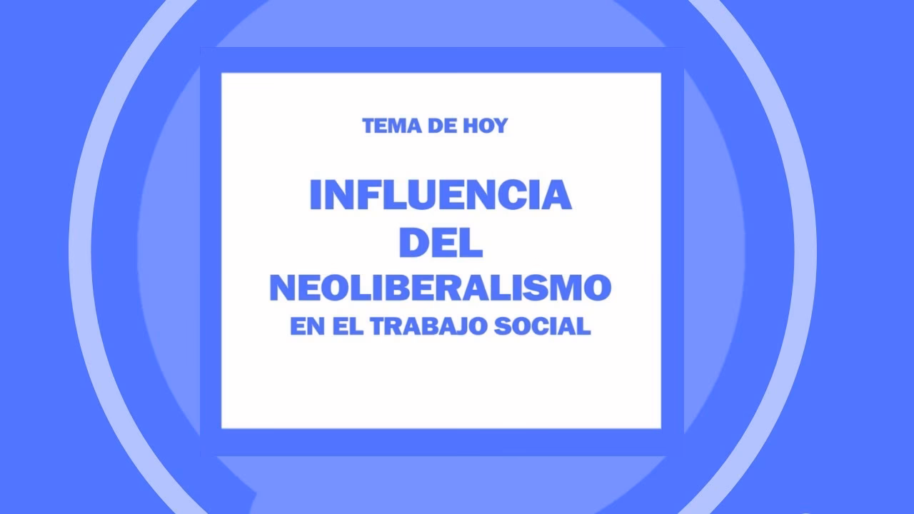 ¿Qué es el neoliberalismo en el trabajo social?
