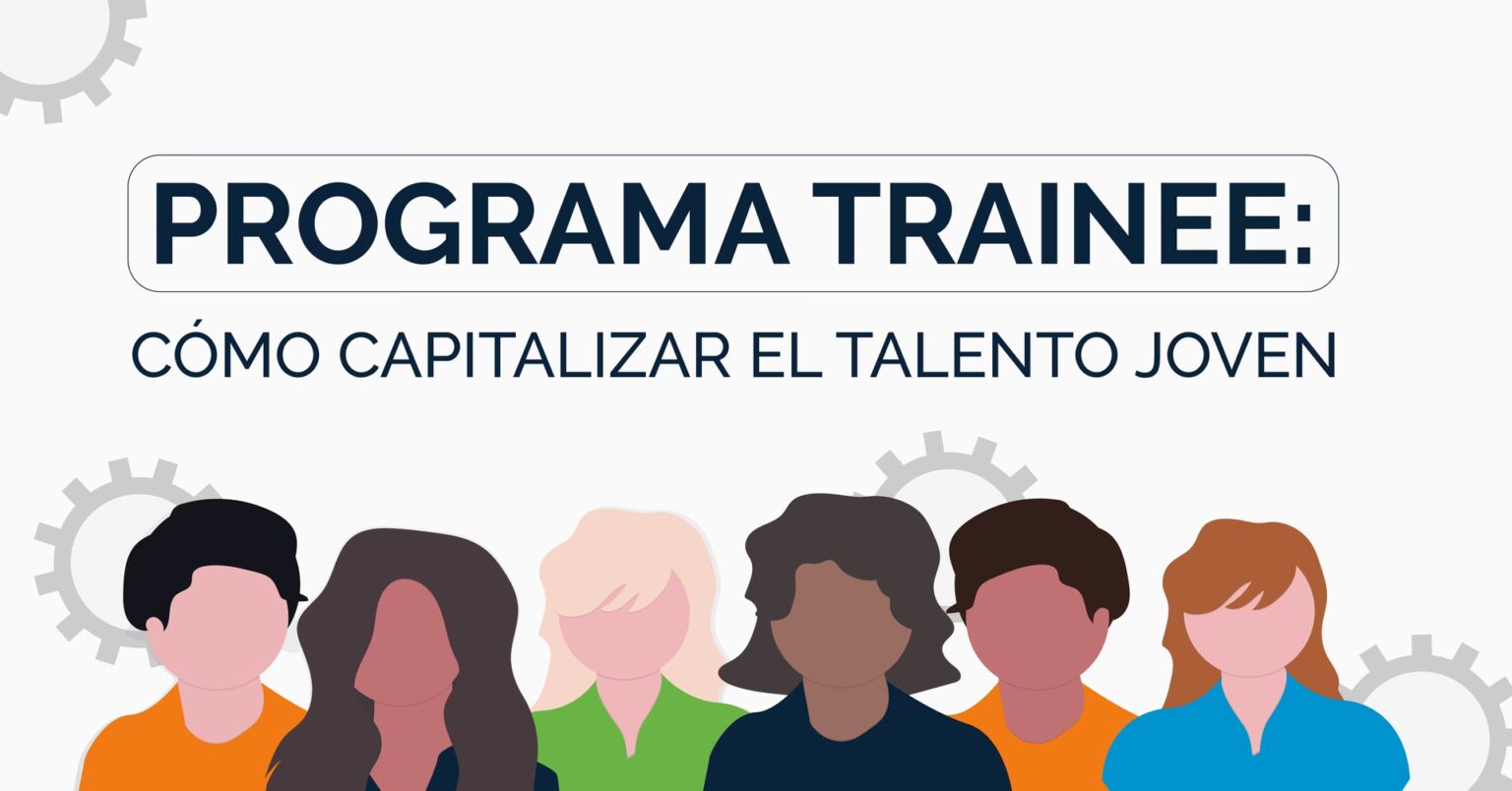 ¿Qué es ser un Trainee y cómo serlo? | PIAC