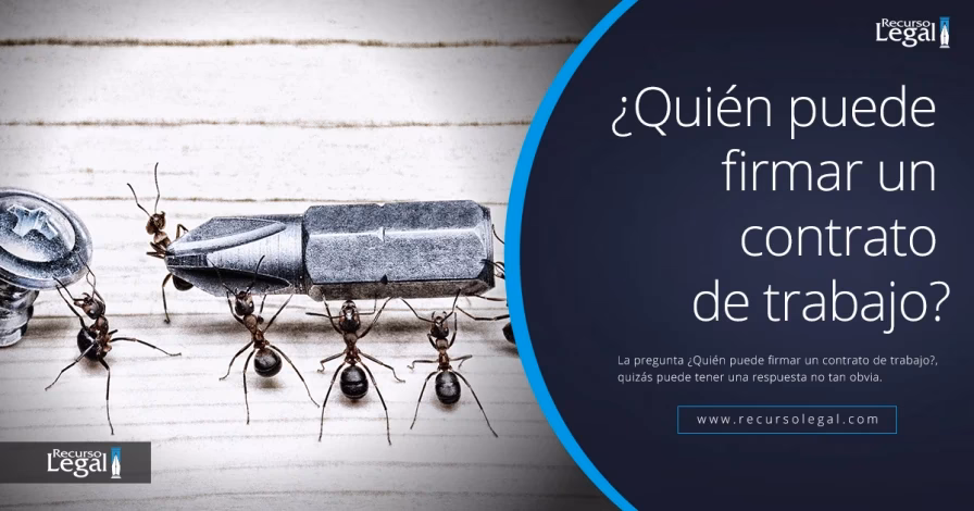 ¿Quién puede firmar un contrato de trabajo?