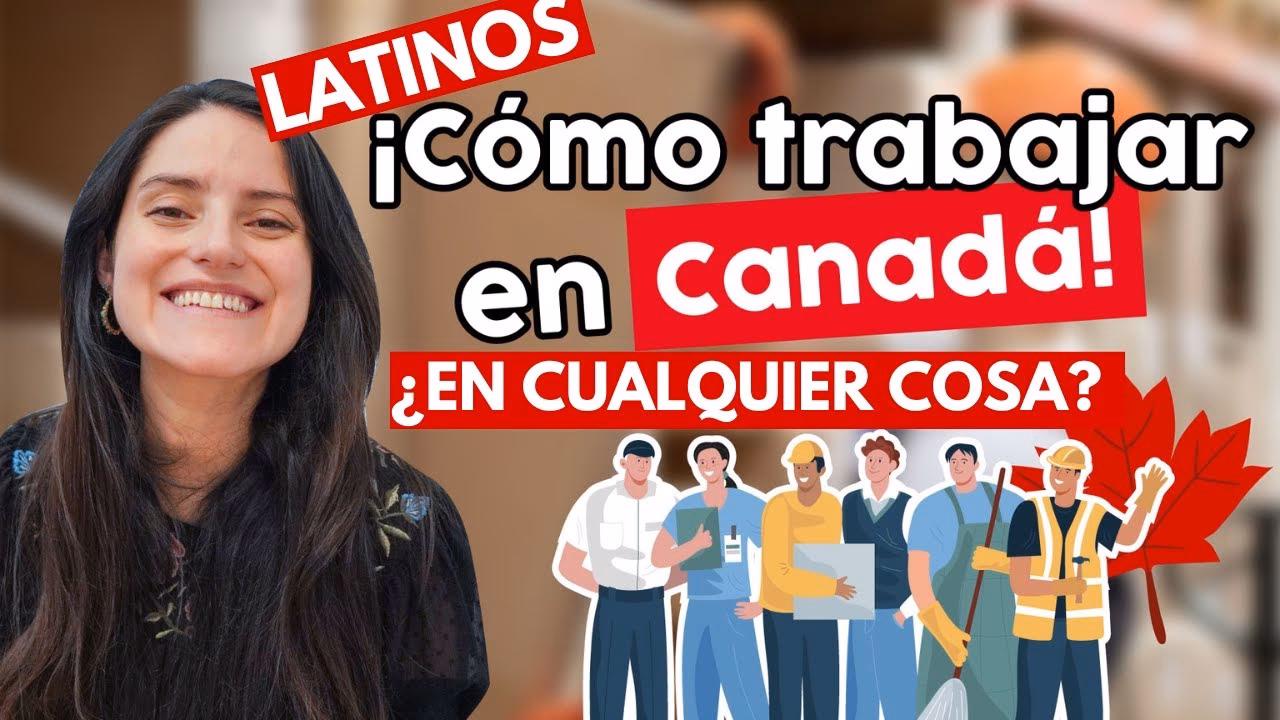 ¿Qué se necesita para ir a trabajar a Canadá?