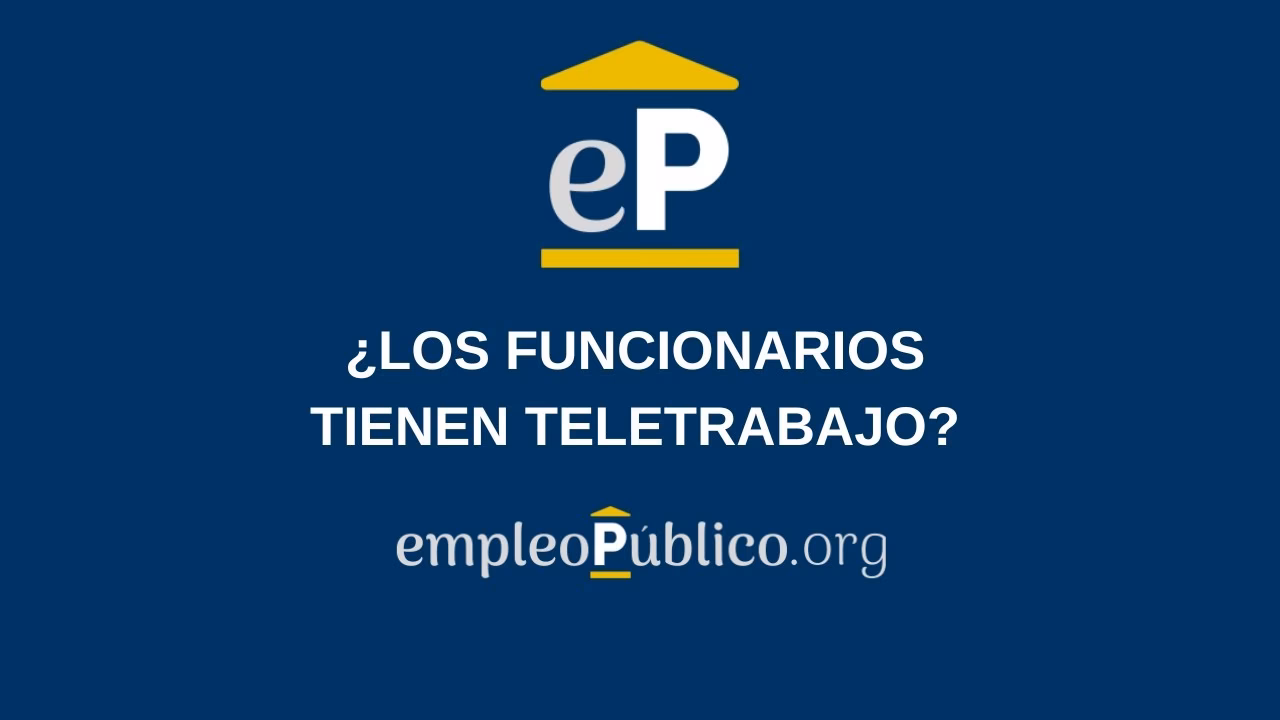 ¿Qué funcionarios públicos pueden teletrabajar?