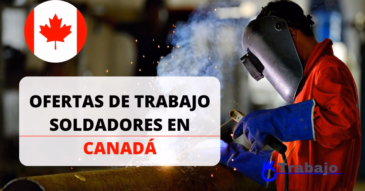 ¿Puedo ir a Canadá como soldador?