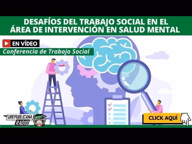 ¿Qué hace un trabajador social en el área de salud mental?